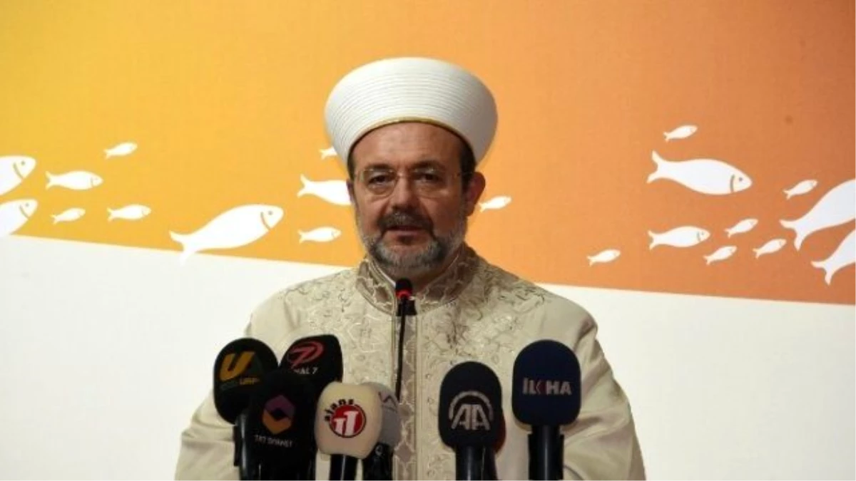 Diyanet İşleri Başkanı Mehmet Görmez Açıklaması