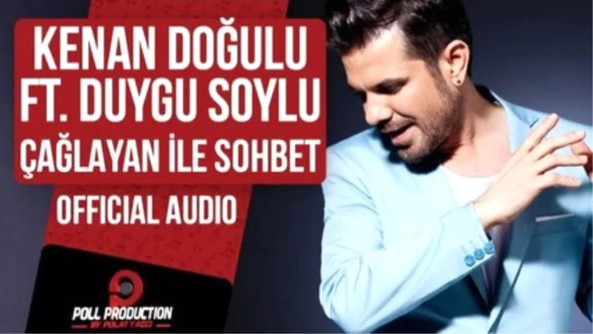 Kenan Doğulu Ft. Duygu Soylu - Çağlayan ile Sohbet ( Official Audio )