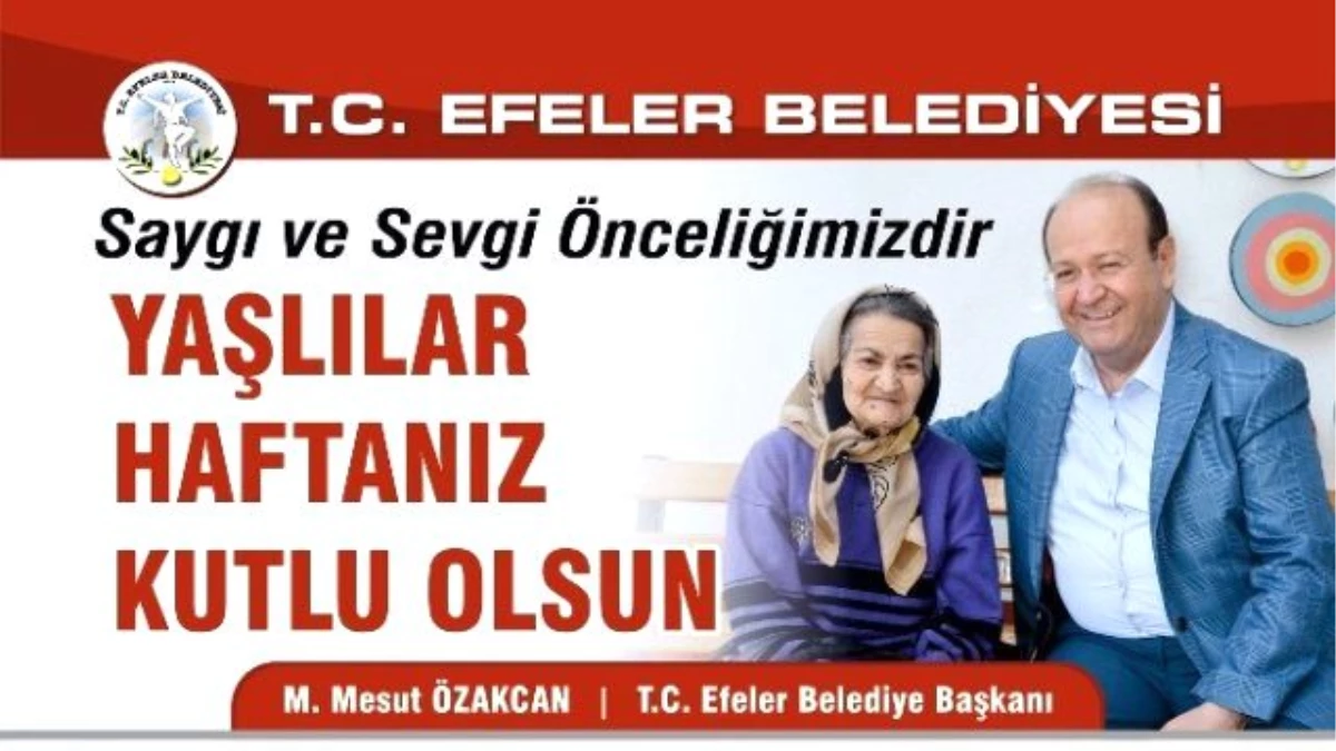 Başkan Özakcan; "Yaşlılarımız En Kıymetli Hazinelerimizdir"