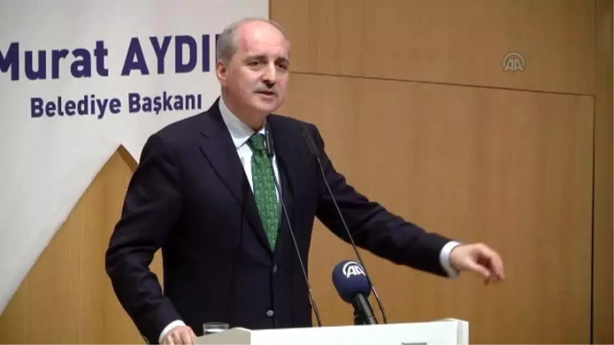 Başbakan Yardımcısı Kurtulmuş - İnsanların Bölünmesine Asla Müsaade Etmeyeceğiz