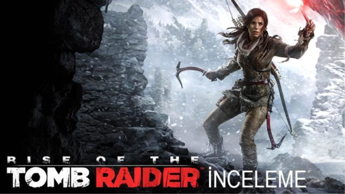 Rise Of The Tomb Raider İnceleme