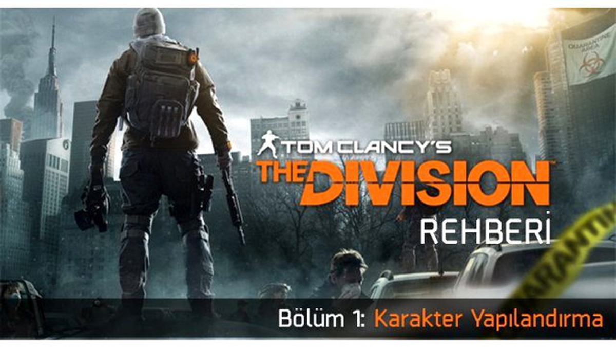 The Division Rehberi Bölüm 1: Karakter Yapılandırma