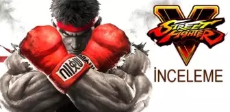 Street Fighter V İnceleme