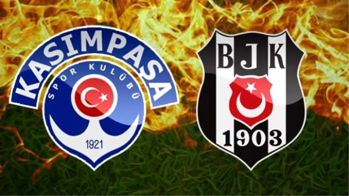 Kasımpaşa Beşiktaş Maçı Ne Zaman Saat Kaçta?