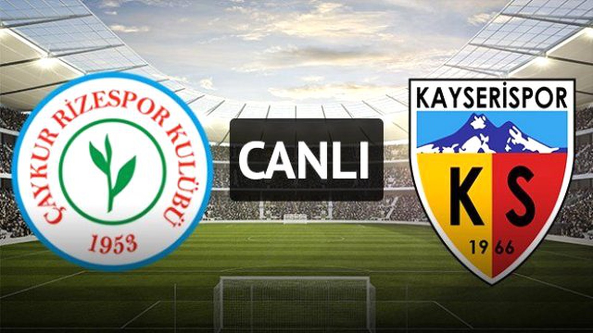 Çaykur Rizespor - Kayserispor (Saat 19.00\'da)