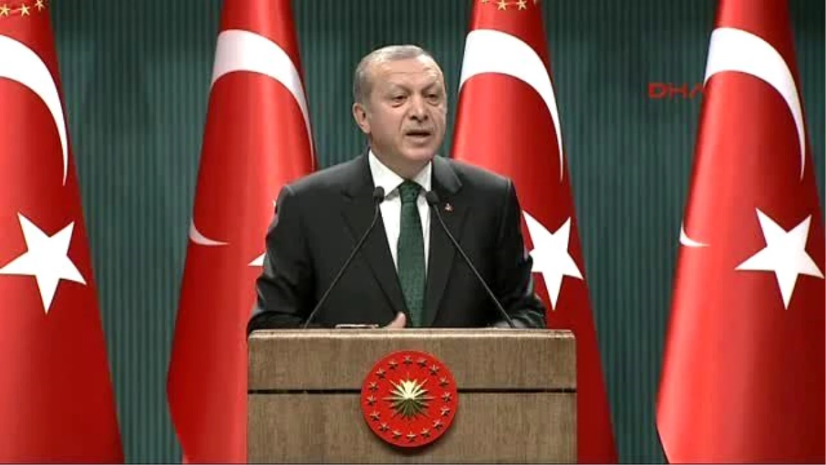 Erdoğan; Terör Örgütünün Yandaşlarını Vatandaşlıktan Çıkartmak Dahil Gereken Tüm Önlemleri Almakta...
