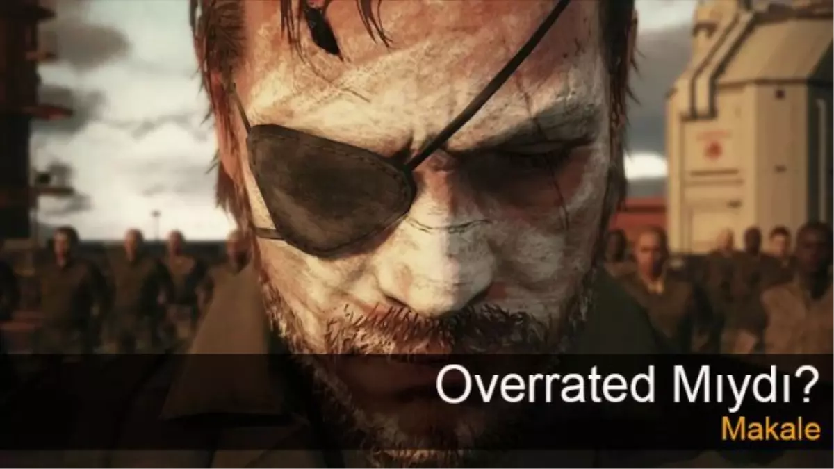 Mgs V Aslında Overrated Mıydı?