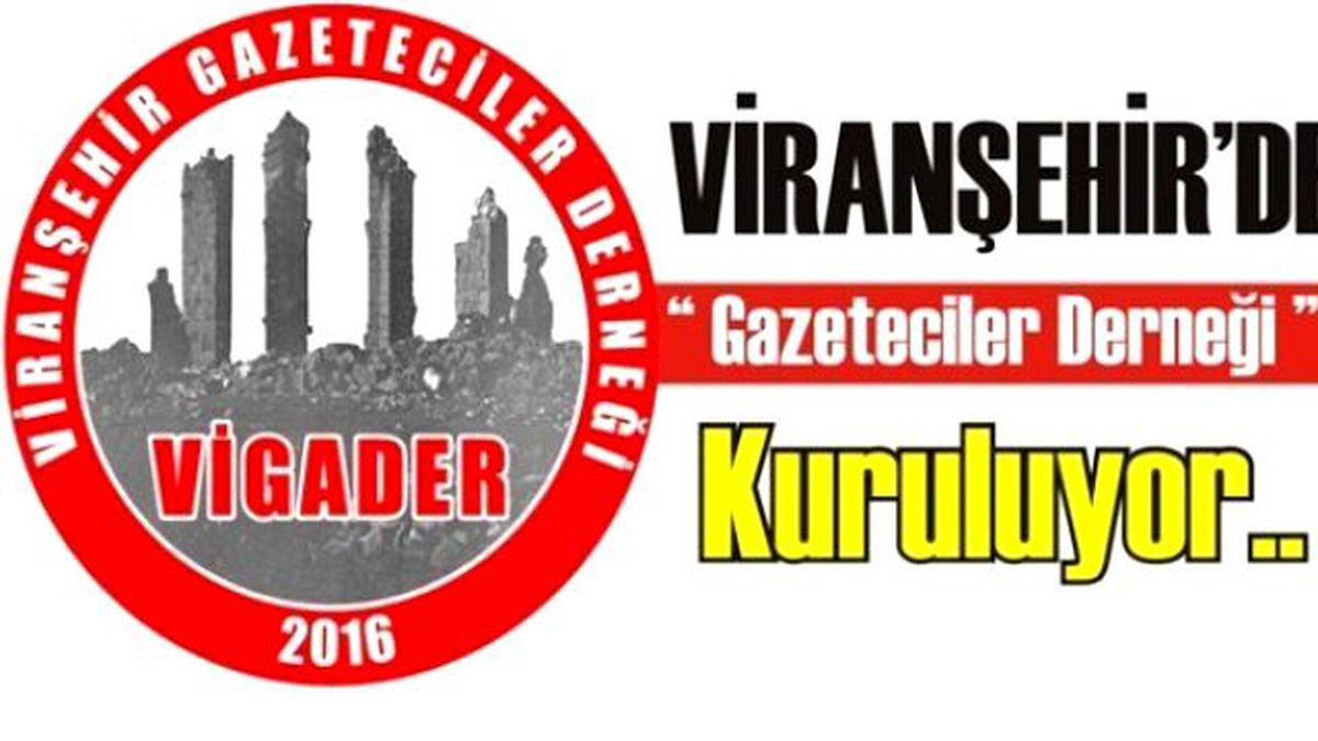 Viranşehir Gazeteciler Derneği Kuruluyor.