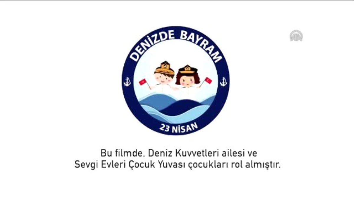 Deniz Kuvvetleri Komutanlığı\'ndan Çocuklara Özel 23 Nisan Klibi