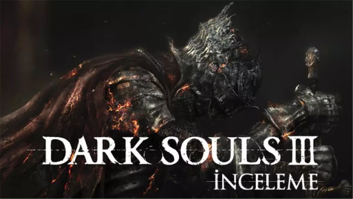 Dark Souls 3 İnceleme