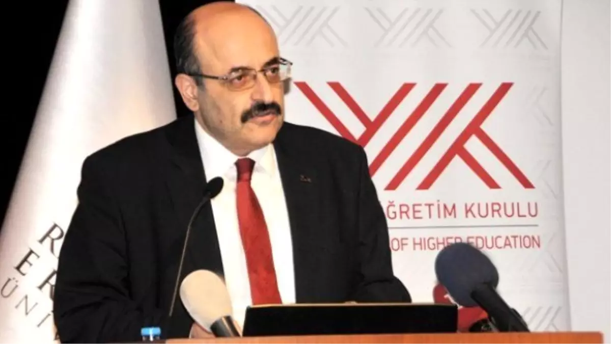 YÖK Başkanı Saraç:  Yükseköğretim Sistemi Yeniden Yapılandırılmalı