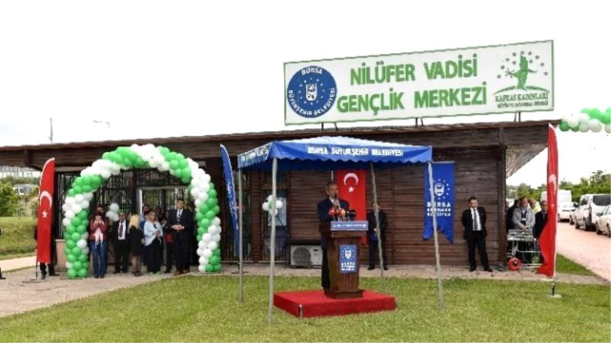 Nilüfer Vadisi Gençlik Merkezi Geleceğe Değer Katacak