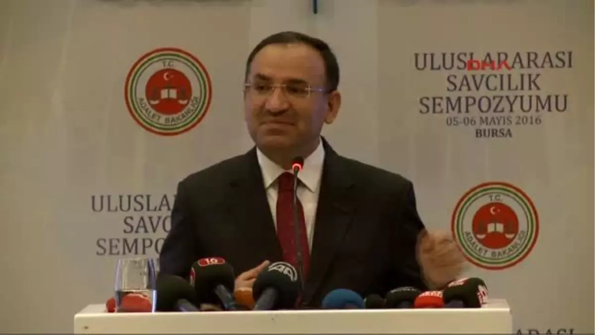 Bursa Bozdağ: \'Cumhuriyet Savcıları Olarak İnsanların Lekelenmeme Hakkına Saygı Göstermemiz...