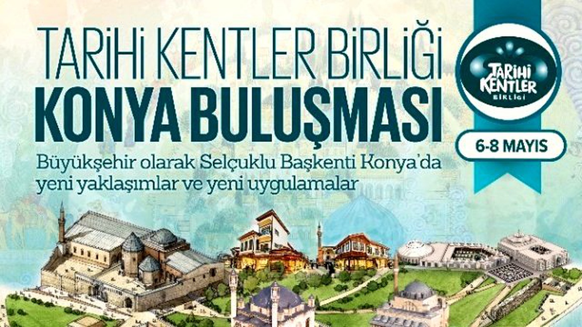Tarihi Kentler Konya\'da Buluşuyor