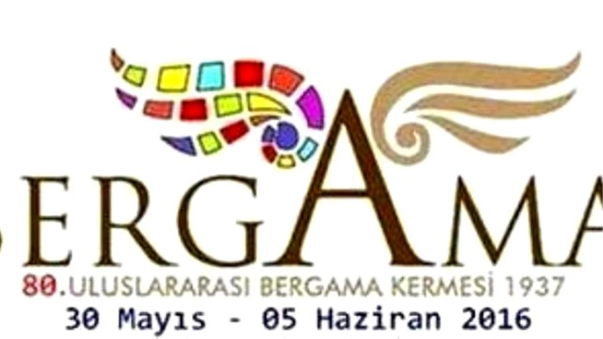 Hasad, İzmir 80. Ulusular Arası Bergama Kermes Festivali \'Ne Hazırlanıyor