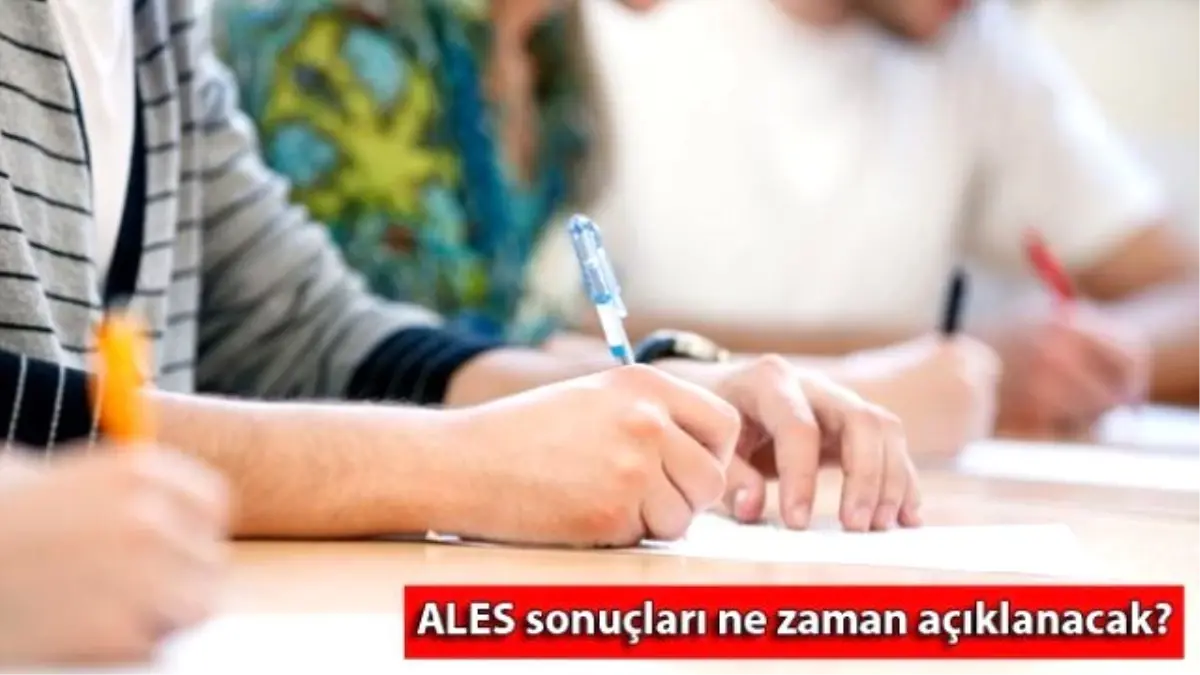 Ales Sınav Sonuçları Ne Zaman Açıklanacak?