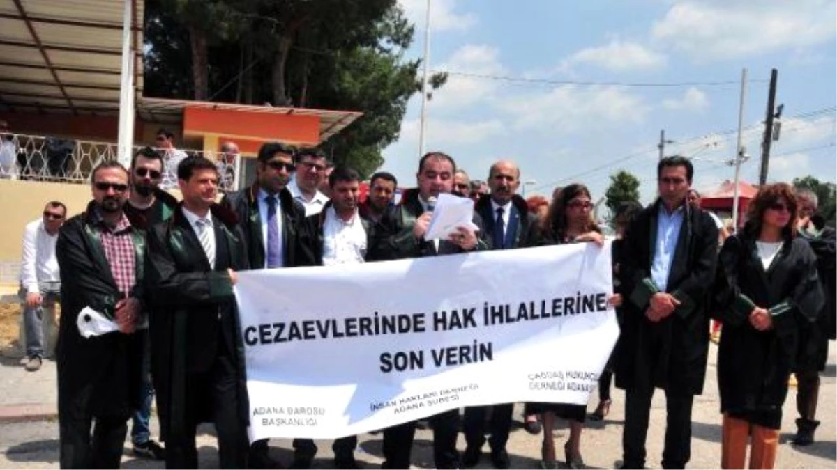 Adana Baro Başkanı: Kürkçüler Cezaevi\'nde Tutuklu ve Hükümlülere Baskı Yapılıyor