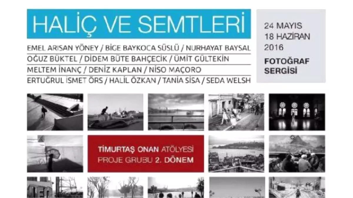 Fotoğraf Tutkunları "Haliç ve Semtleri" 2\'nci Dönem Proje Grubumun Sergisinde Buluşuyor