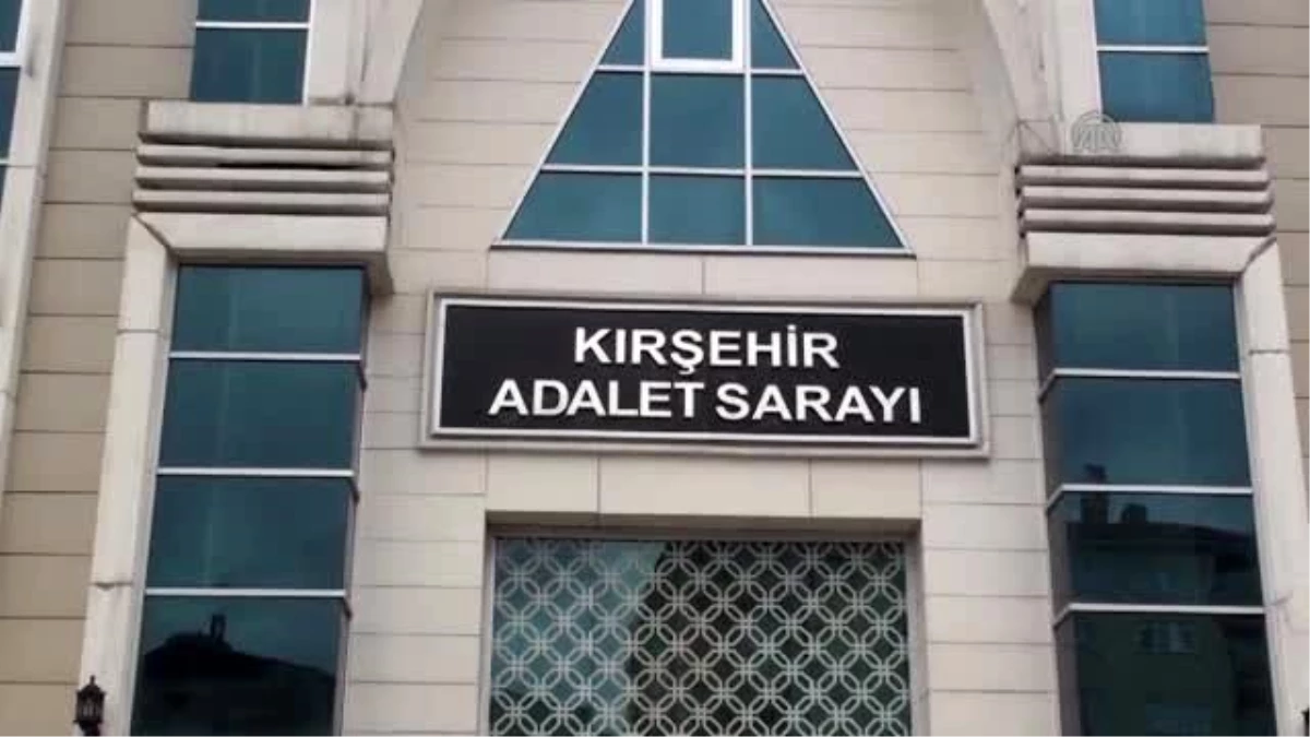 Kırşehir\'deki Olaylarla İlgili Davalar