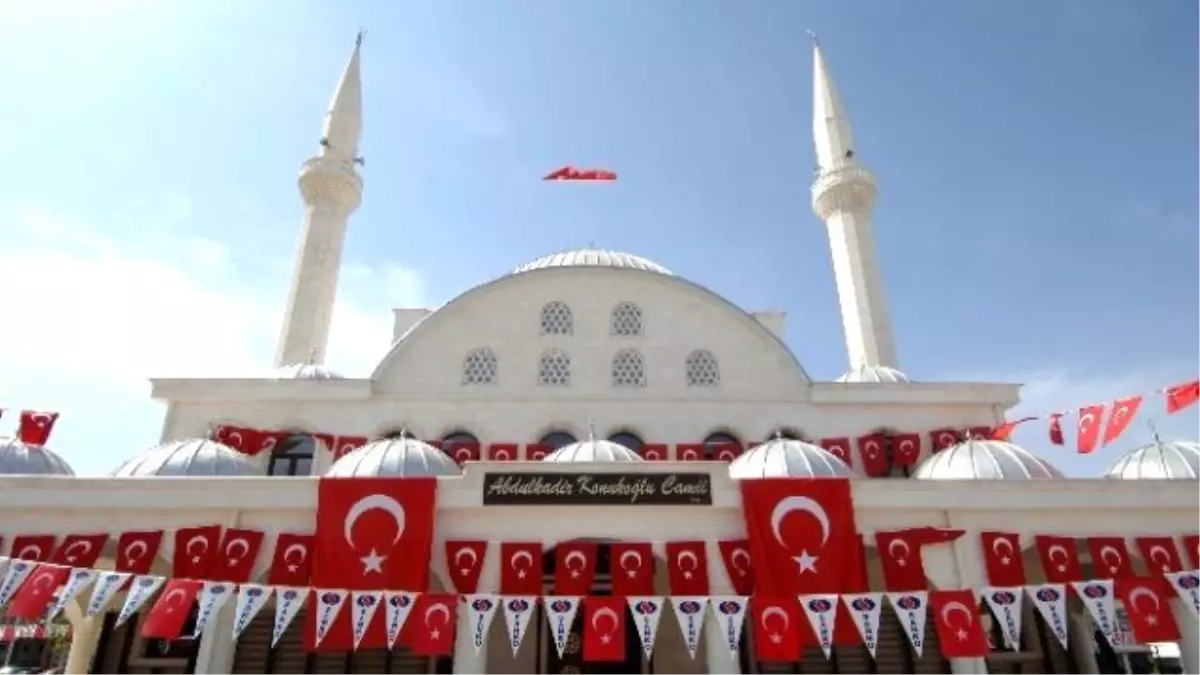 Abdulkadir Konukoğlu Camii İbadete Açıldı