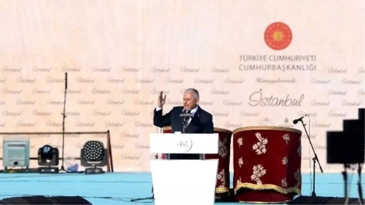 Başbakan Binali Yıldırım: "Fetih Hakkın, Doğrunun, Adaletin, İyiliğin Kapısını Açmaktır"