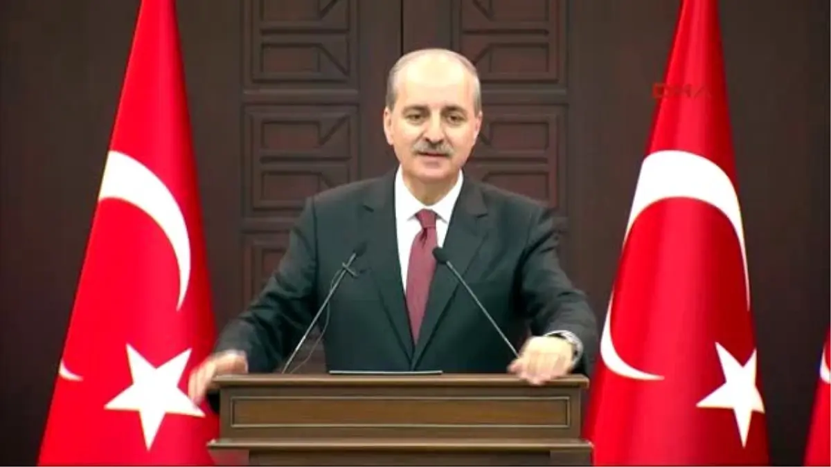 Hükümet Sözcüsü Kurtulmuş\'tan \'Cerablus Harekatı\' Açıklaması; Türkiye Üzerine Ne Düşüyorsa Yapmakta...