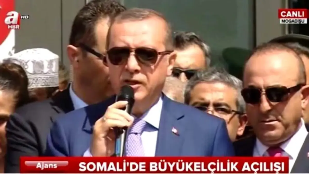 Erdoğan, Türkiye\'nin Mogadişu Büyükelçiliği\'nin Açılışını Yaptı