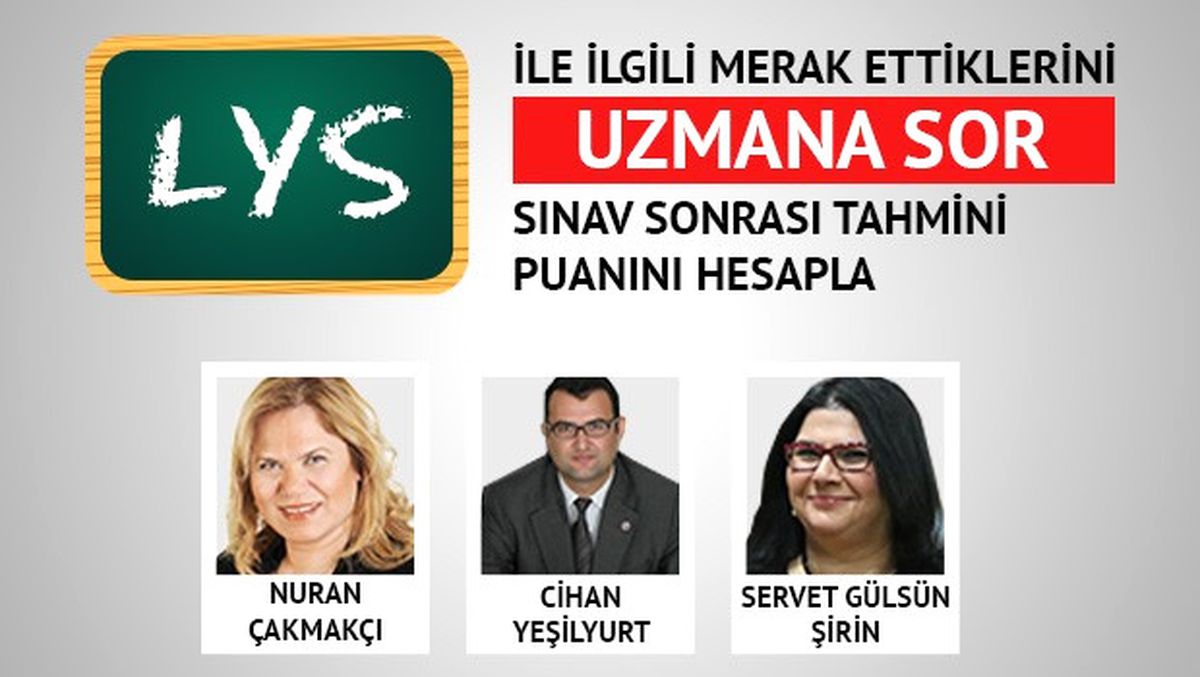 Lys ile İlgili Merak Ettiklerini Uzmana Sor, Sınav Sonrası Tahmini Puanını Hesapla