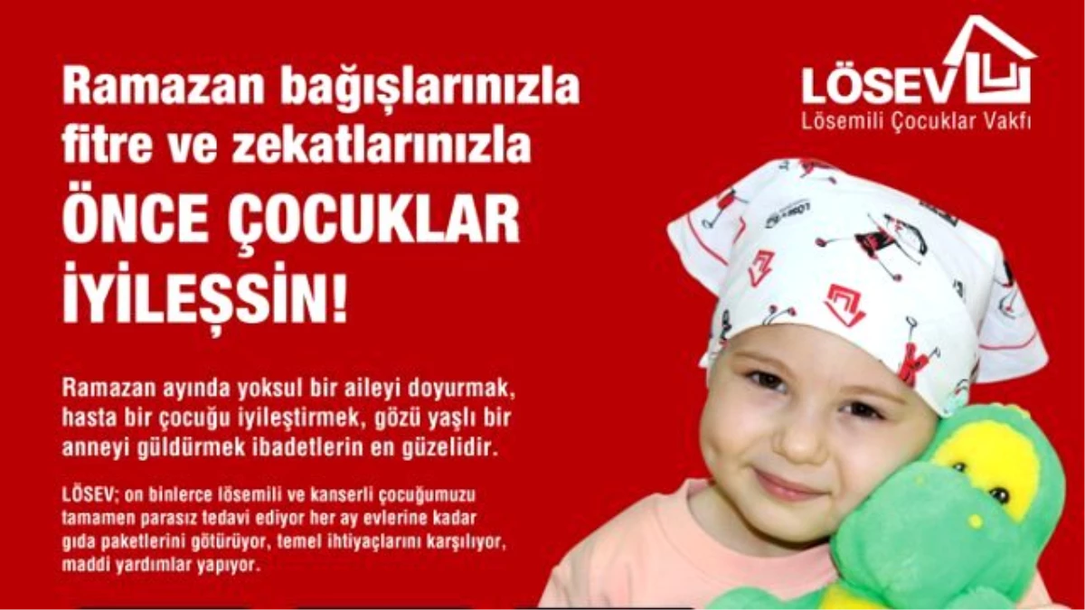 Ramazan Bağışlarınızla Önce Çocuklar İyileşsin