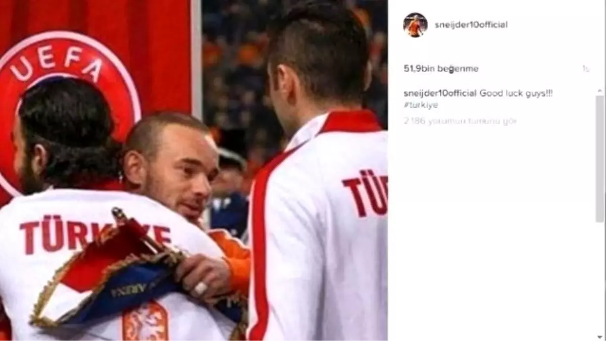 Wesley Sneijder, Milli Takımımıza Başarılar Diledi