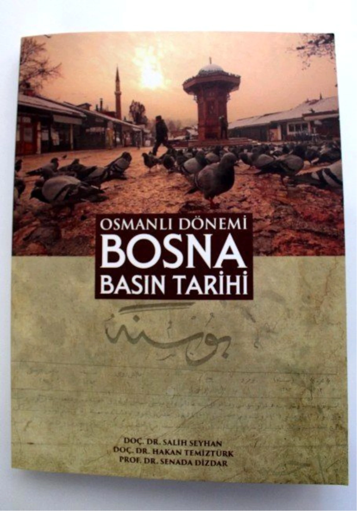 Osmanlı Dönemi Bosna Basın Tarihi\' Kitabı Çıktı