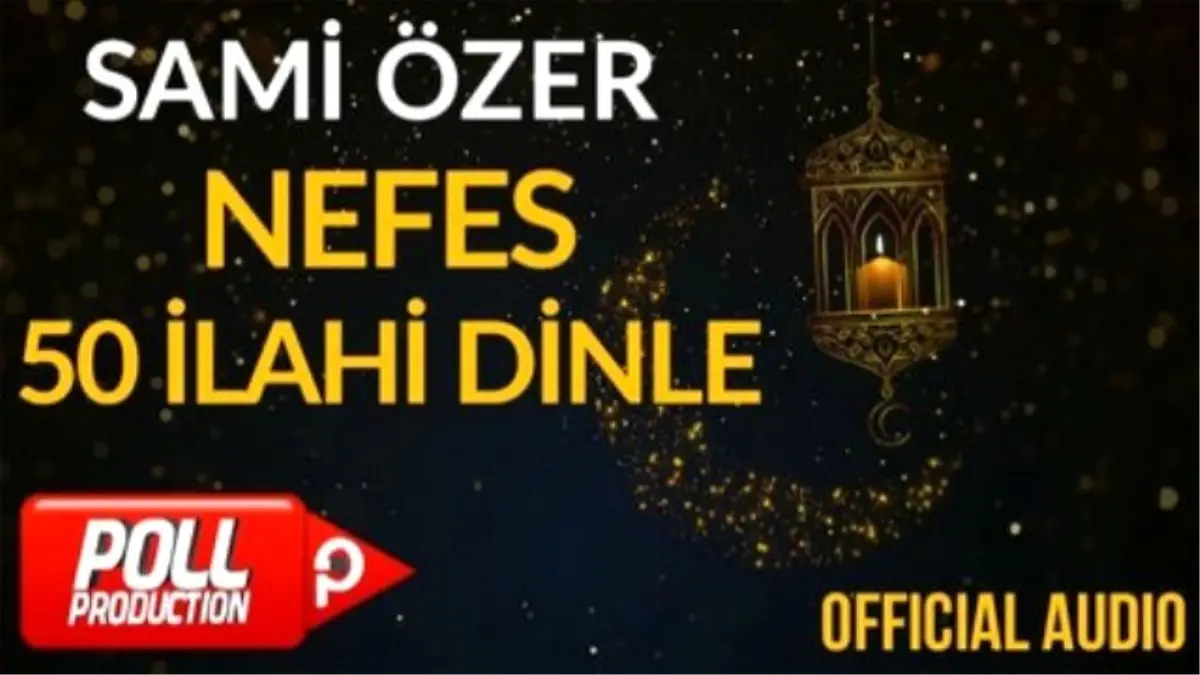 Sami Özer - Nefes ( Full Albüm Dinle ) - 50 İlahi