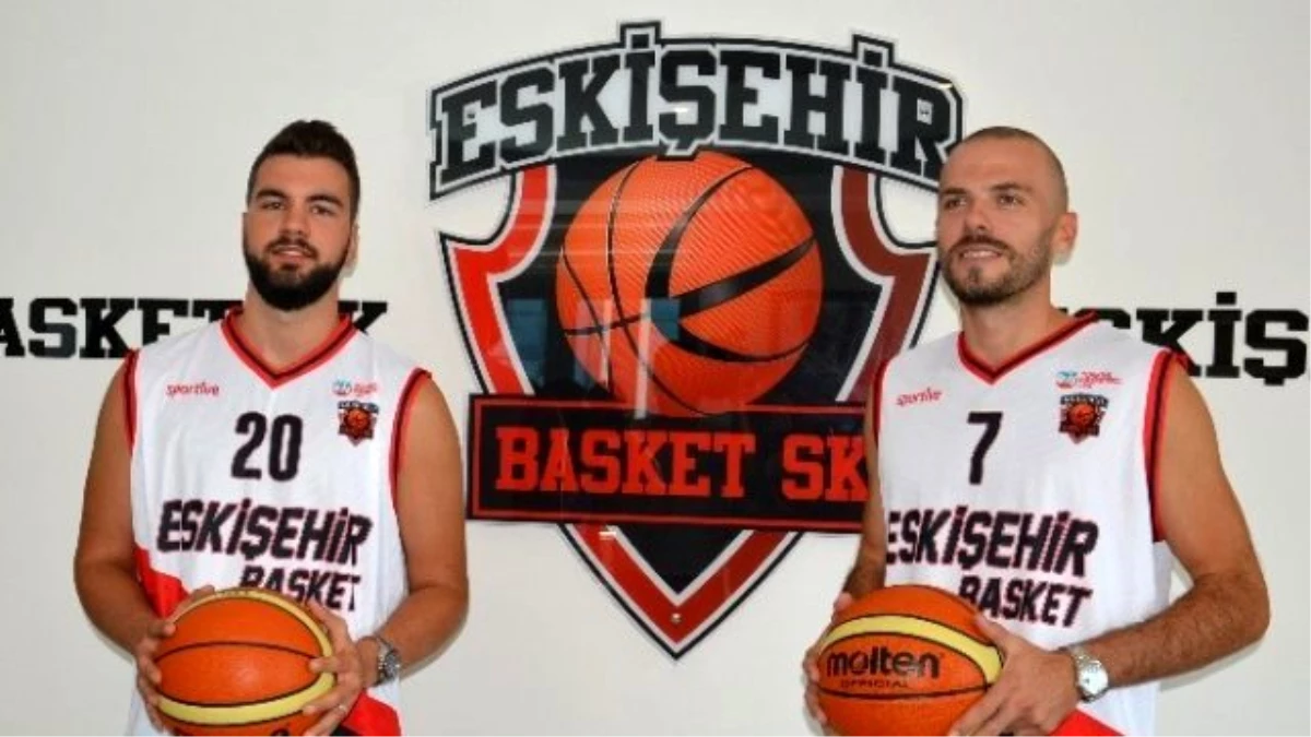 Eskişehir Basket\'te İki İmza Birden