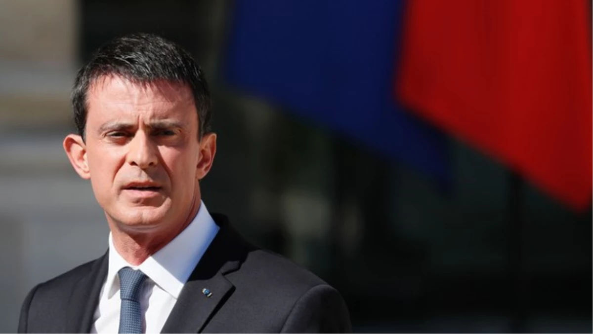 Fransa Başbakanı Valls: Fransa Terörle Yaşamak Zorunda Kalacak
