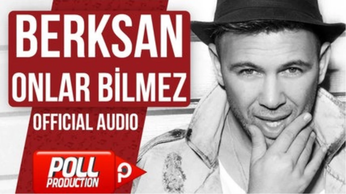 Berksan - Onlar Bilmez - (Official Audio)
