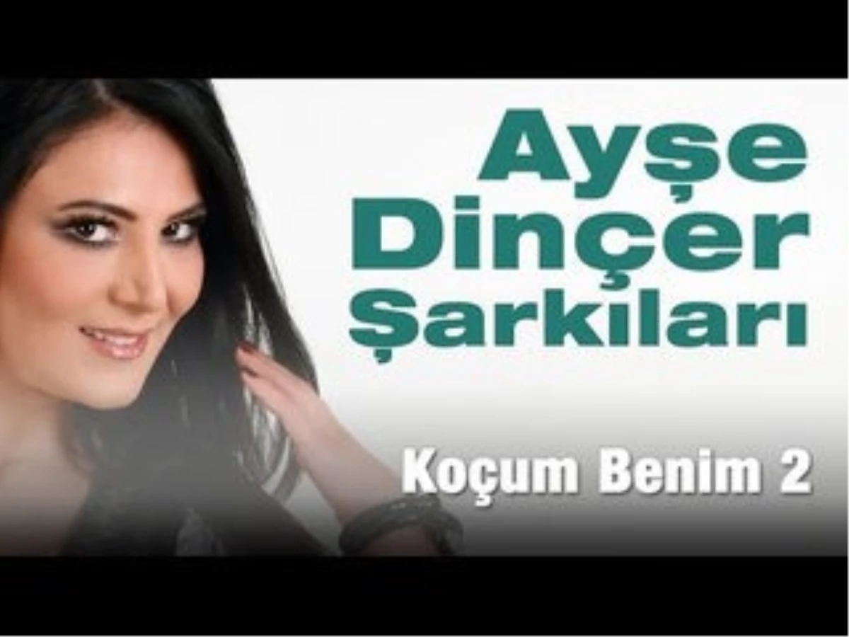 Ayşe Dinçer - Koçum Benim 2