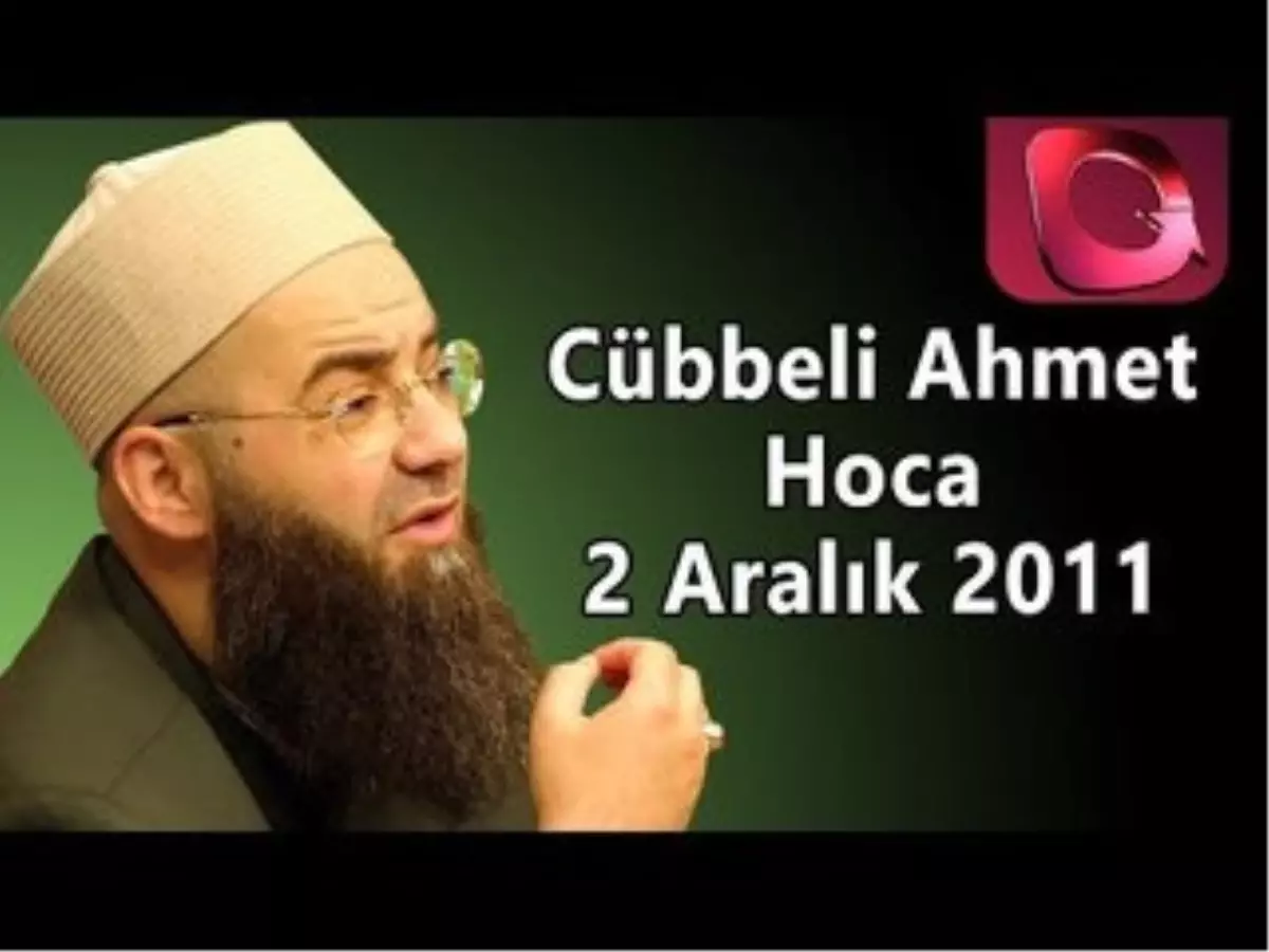 Cübbeli Ahmet Hoca - 2 Aralık 2011