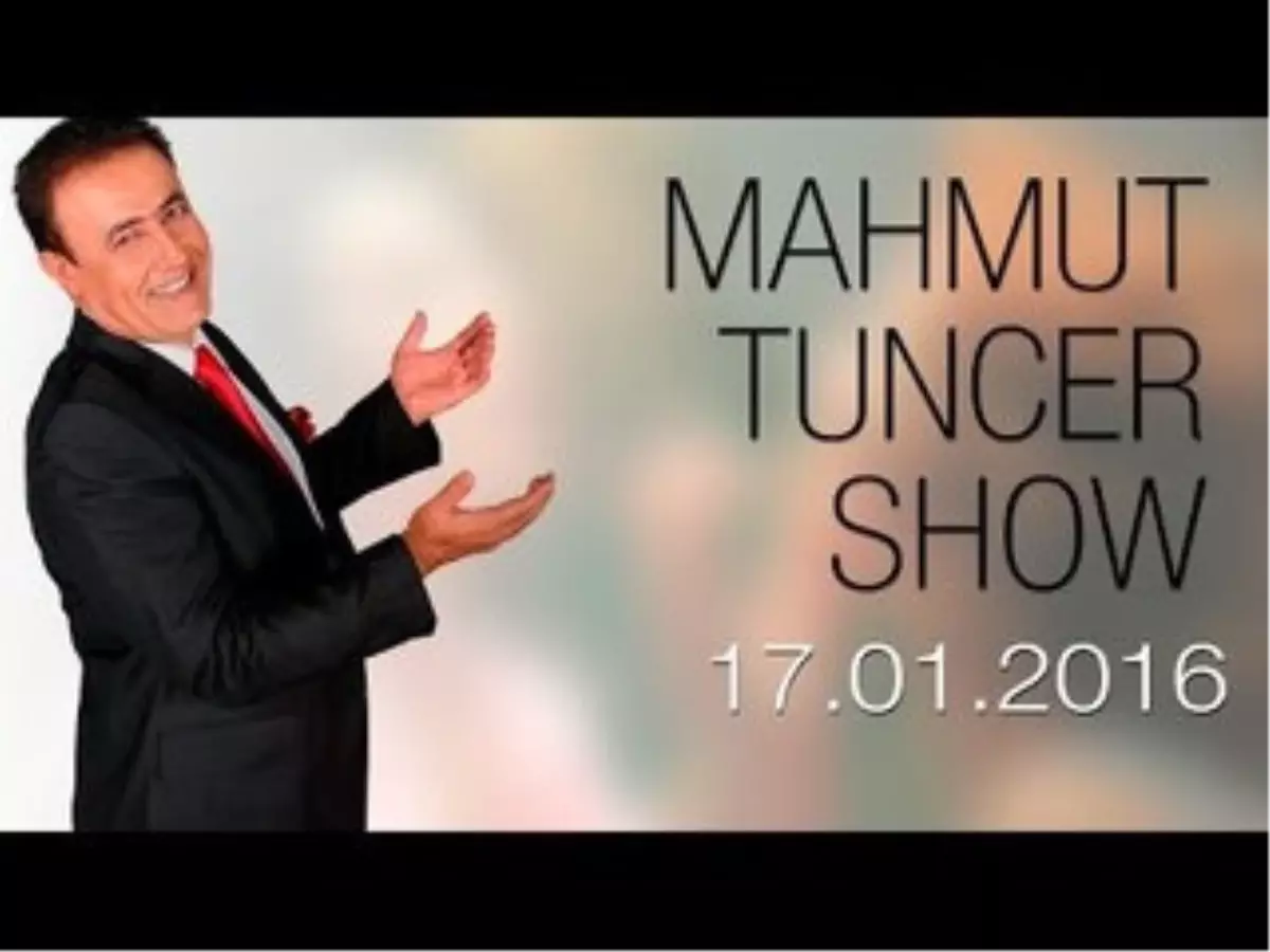 Mahmut Tuncer Show - 17.01.2016