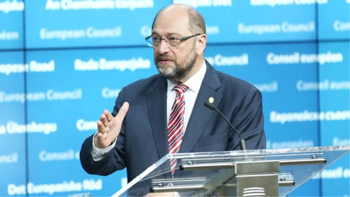 AP Başkanı Schulz: Ankara, Avrupa Perspektifini Tutmak İstiyorsa, Politik Dönüşüm Yapmaya İhtiyacı...
