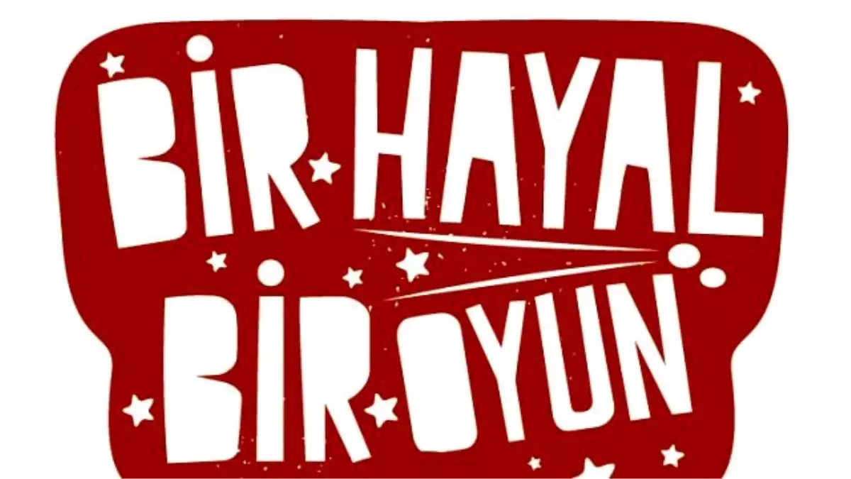 "Bir Hayal Bir Oyun" yarışması 14 Ağustos\'a kadar başvuru alıyor