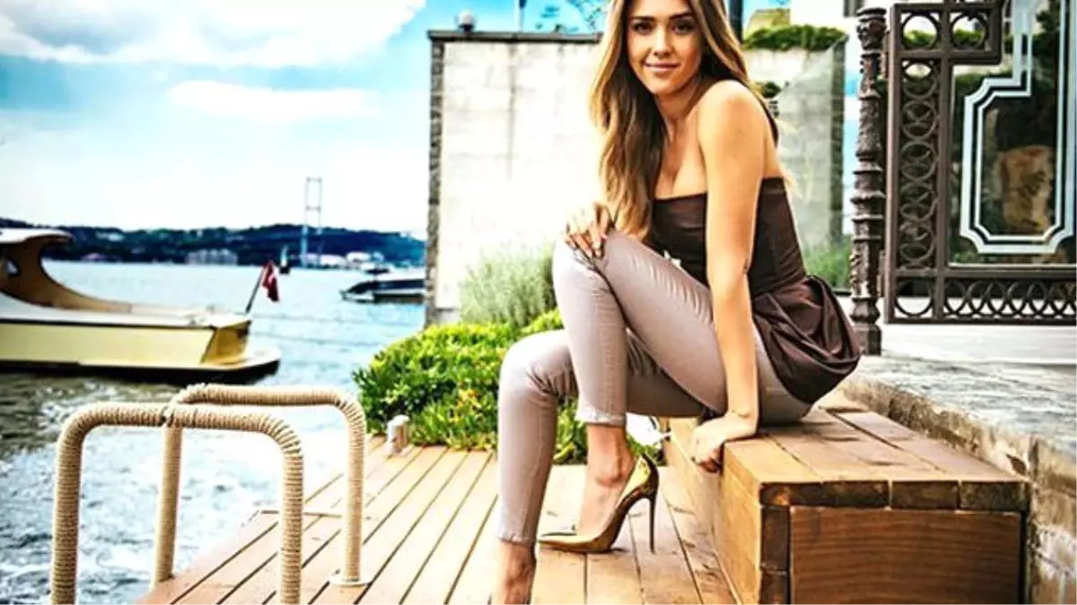 Jessica Alba: 'Türkiye çok güzel, kıymetini bilin'