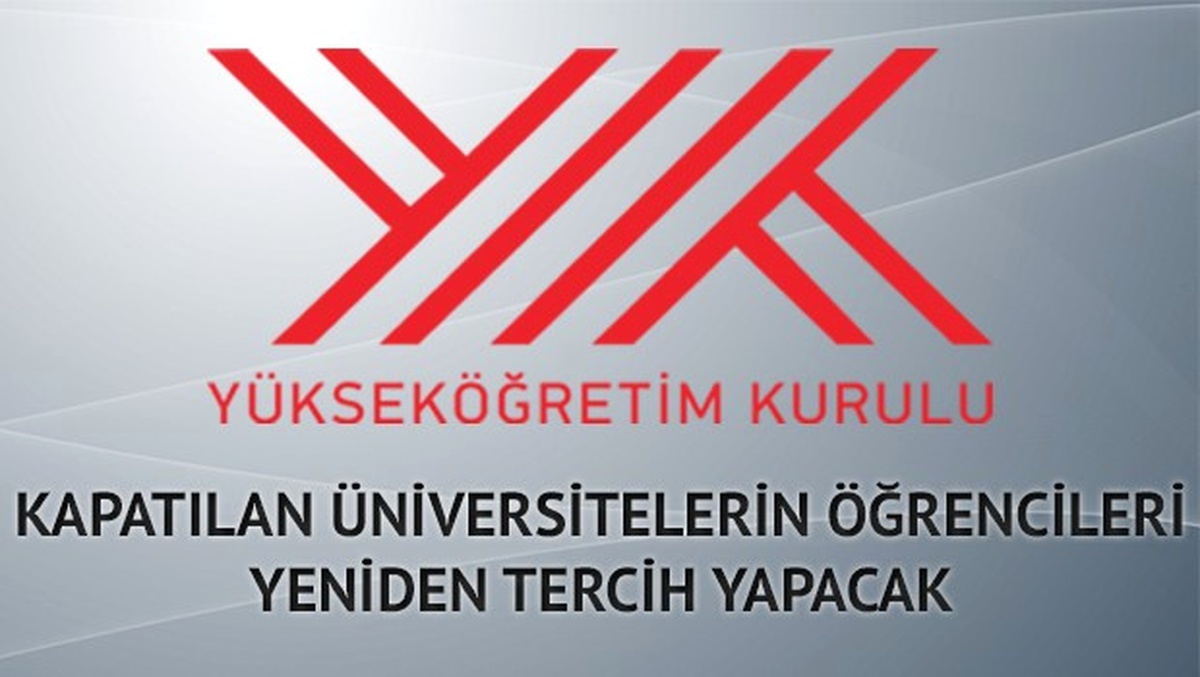Kapatılan Üniversitelerin Öğrencileri Yeniden Tercih Yapacak