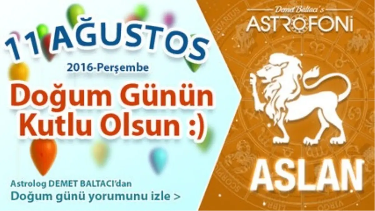 Doğum Günün Kutlu Olsun Bugün 11 Ağustos 2016 Perşembe