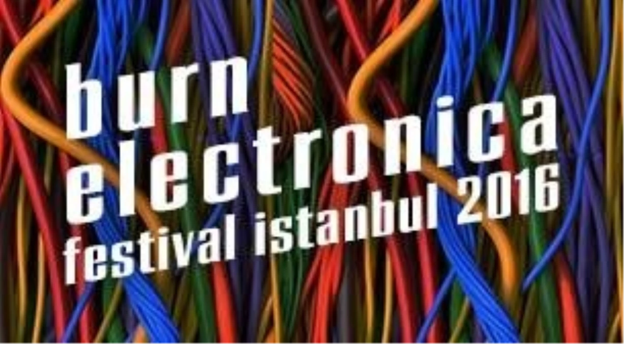 Burn Electronica Festival Istanbul 2016