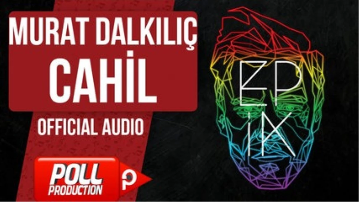 Murat Dalkılıç - Cahil - (Official Audio)