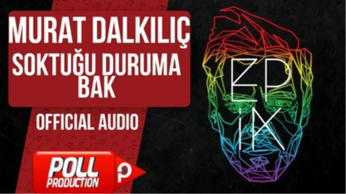 Murat Dalkılıç - Soktuğu Duruma Bak - (Official Audio)