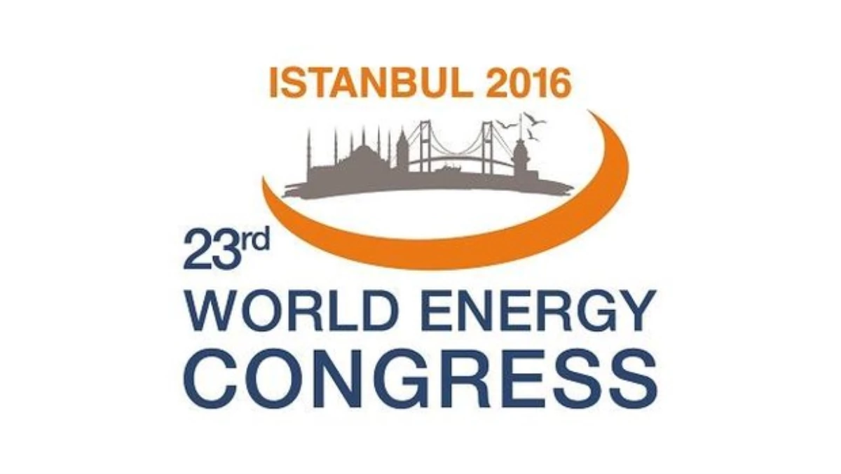 23. Dünya Enerji Kongresi Katılımcıları Belli Oldu