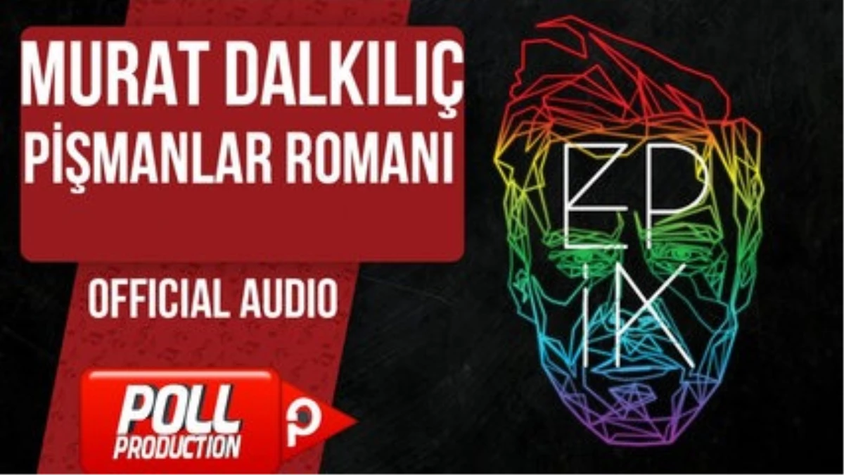 Murat Dalkılıç - Pişmanlar Romanı - (Official Audio)