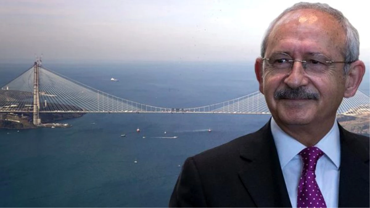 Kılıçdaroğlu 3\'üncü Köprünün Adının \'Atatürk Köprüsü\' Olmasını Önerdi