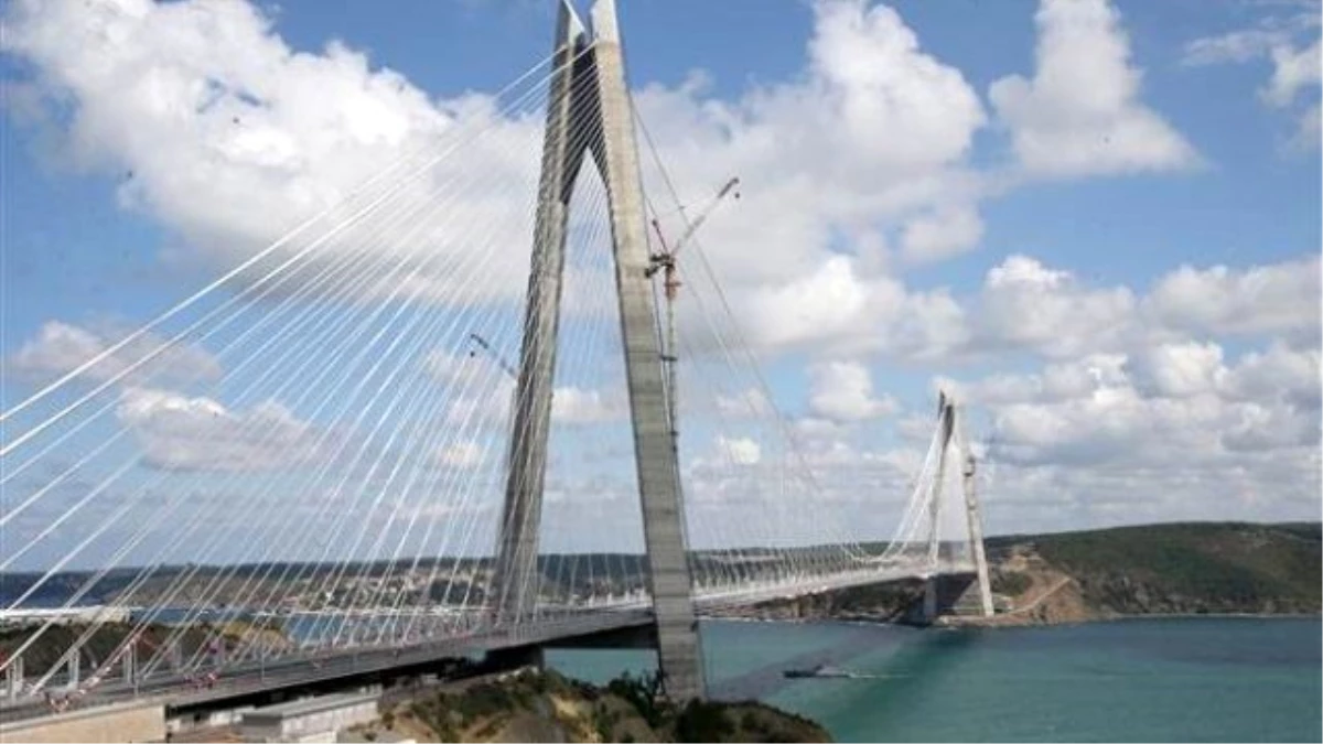 Türkiye İçin Tarihi Gün! Yavuz Sultan Selim Köprüsü Açıldı